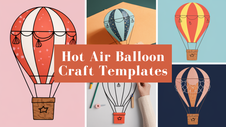Hot Air Balloon Craft Templates: A Fun and Easy DIY Guide