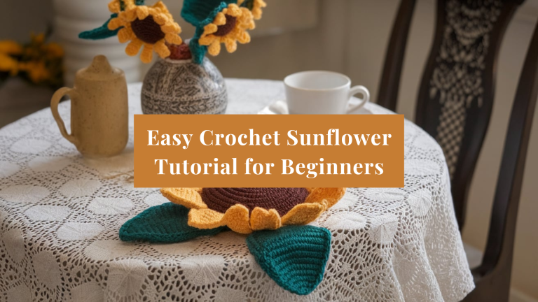 Easy Crochet Sunflower Tutorial for Beginners