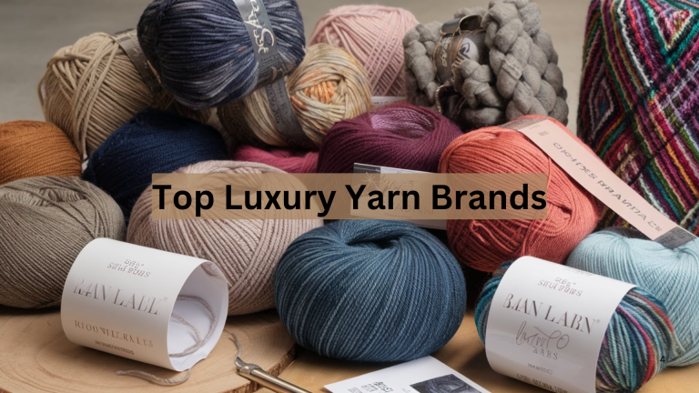 Top 17 Luxury Yarn Brands You Need to Try